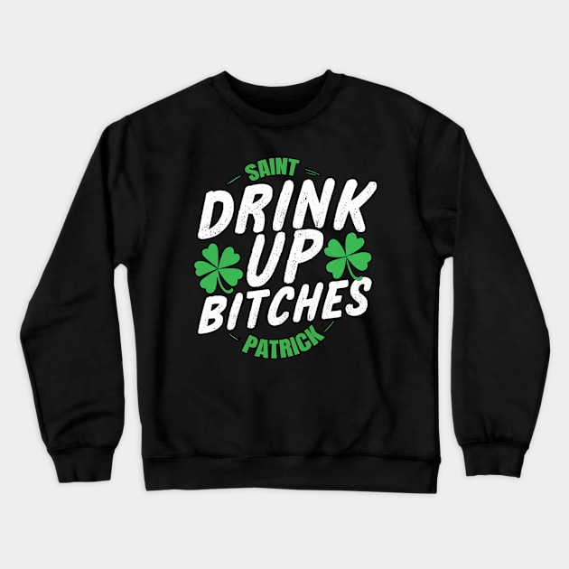 Drink Saint Patrick Crewneck Sweatshirt by ahmadist